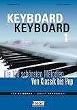 Keyboard Keyboard 1: Die 100 schönsten Melodien von Klassik bis Pop: Die 100 schönsten Melodien von Klassik bis Pop. Für Keyboard - leicht arrangiert