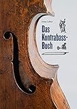 Das Kontrabass-Buch: 400 Jahre tiefe Töne